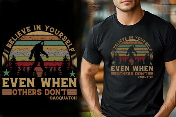 BELIEVE in YOURSELF EVEN when OTHERS DON: Graphics & T-Shirt Designs