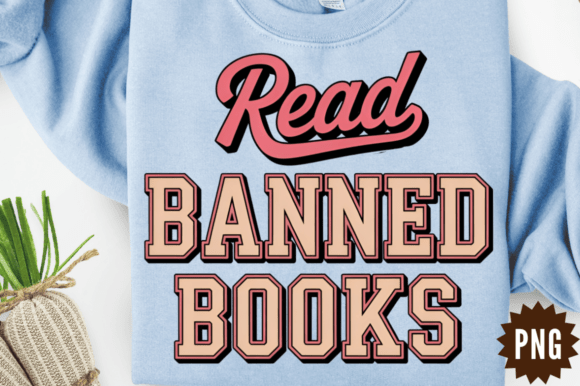 Book Read Banned Books PNG Design for Graphics and T-Shirt Designs