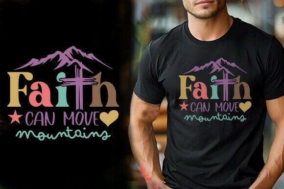 FAITH CAN MOVE MOUNTAINS VECTOR TSHIRT D