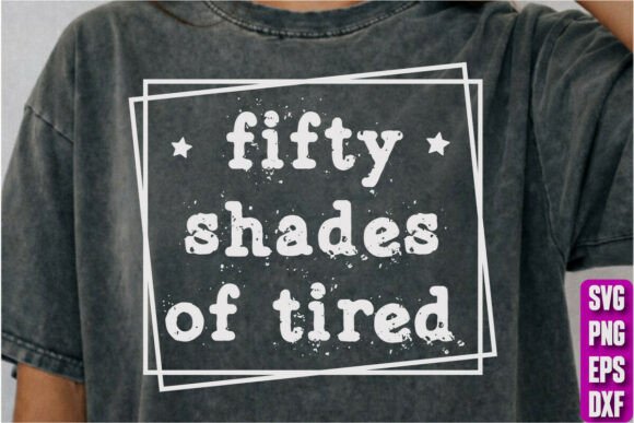 Fifty Shades of Tired Graphics for T-Shirt Designs