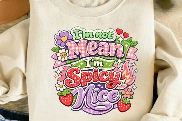 I’m Spicy Nice Funny Mental Health Aware Graphics