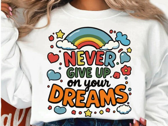 Never Give Up T Shirt SVG PNG Quote: Graphics & Illustrations for Real Projects